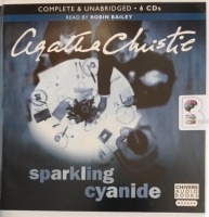 Sparkling Cyanide written by Agatha Christie performed by Robin Bailey on Audio CD (Unabridged)
